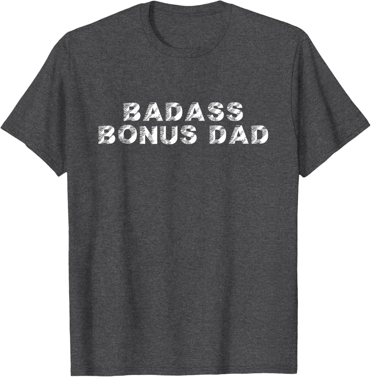 Badass Bonus Dad Cool Funny Father's Day StepDad T-Shirt - Dark Heather Grey