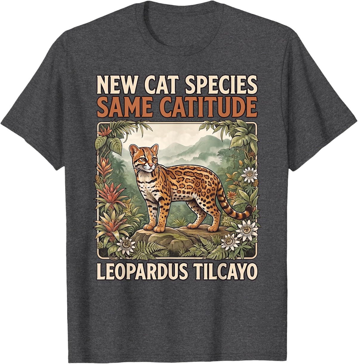 Same Cattitude Cat Lover Wildlife Leopardus Tilcayo Cat T-Shirt - Dark Heather Grey