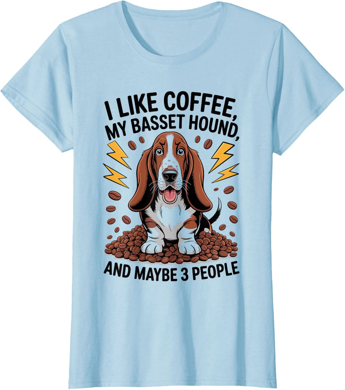 I Like Coffee My Basset Hound and Maybe 3 People T-Shirt - Baby Blue