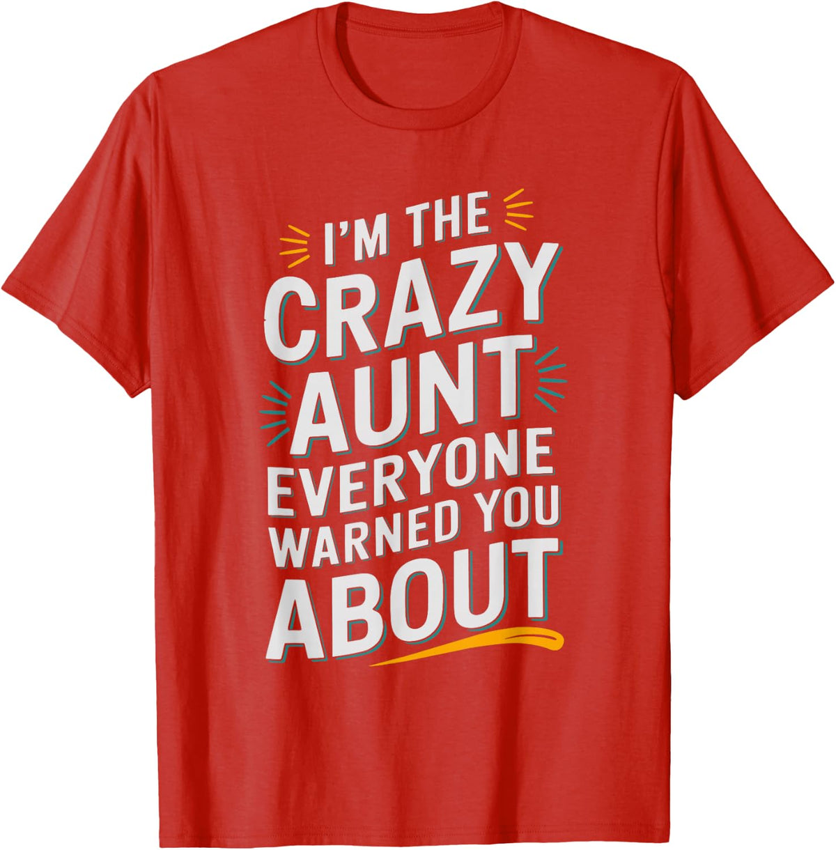 I'm The Crazy Aunt T-Shirt - Red