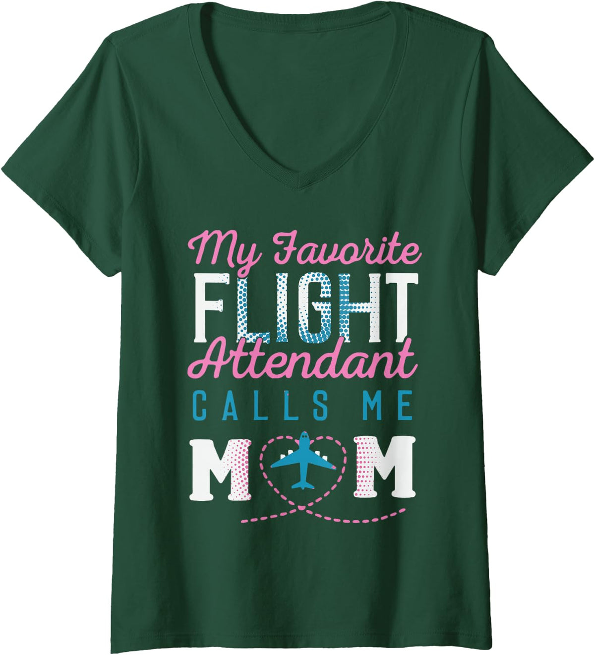 Women's My Favorite Flight Attendant Calls Me Mom V-Neck T-Shirt - Dark Green