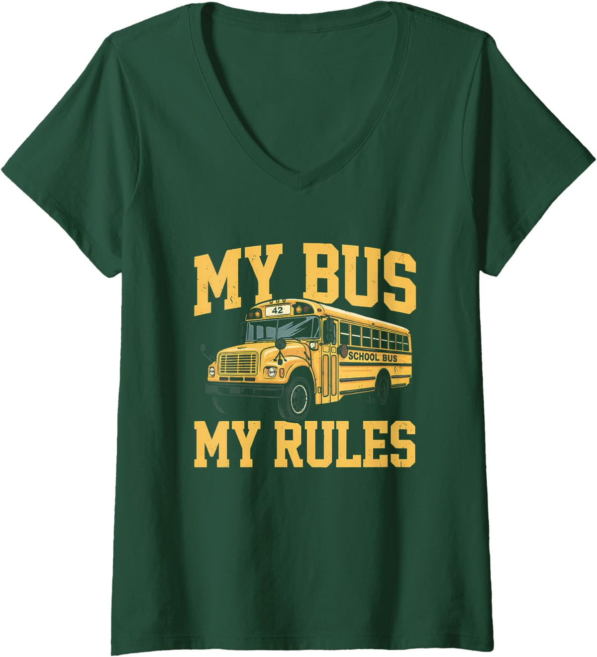 Women's My Bus My Rules Funny School Bus Driver Student Transport V-Neck T-Shirt - Dark Green