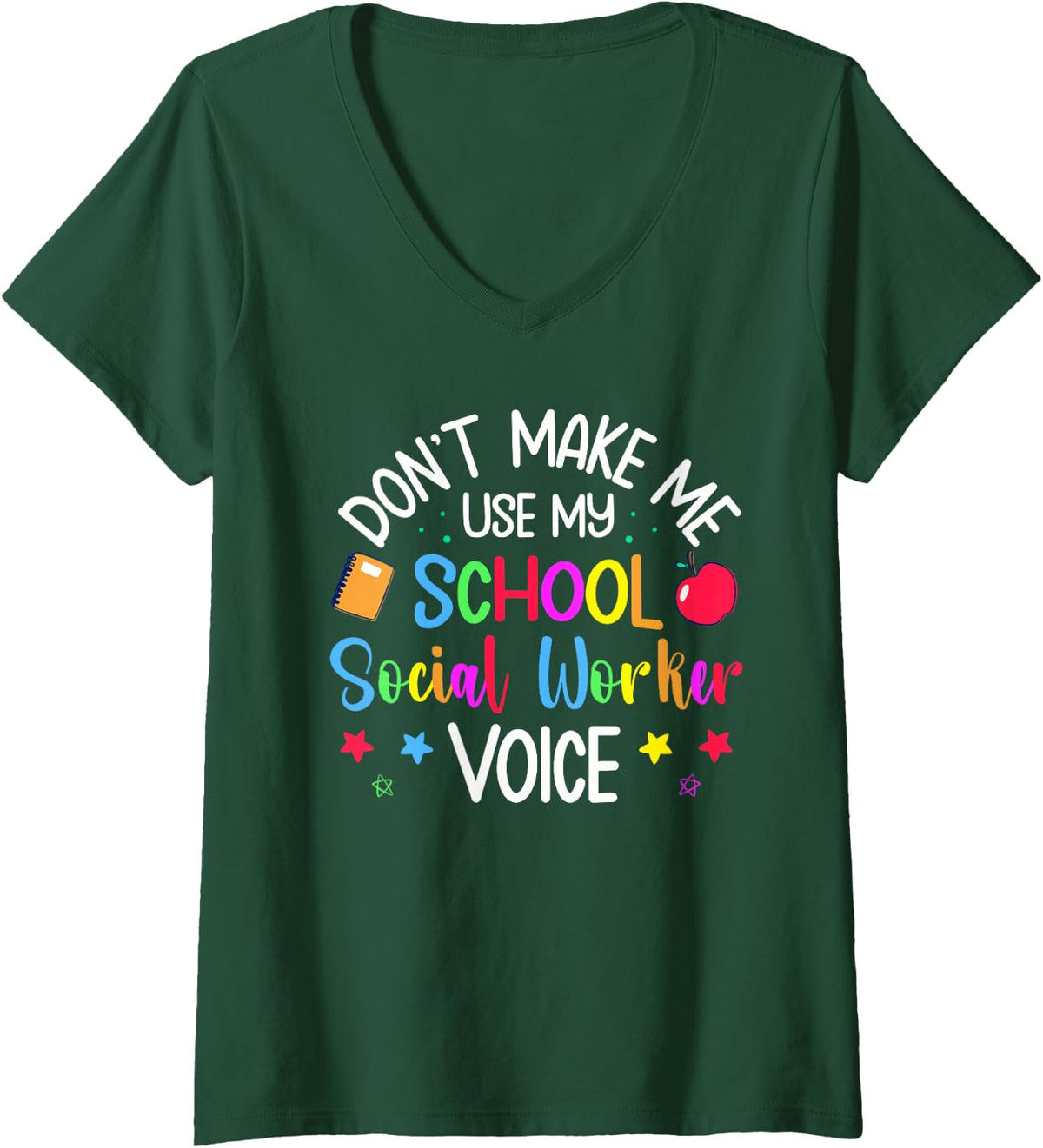 Women's Don't Make Me Use My School Social Worker Voice V-Neck T-Shirt - Dark Green