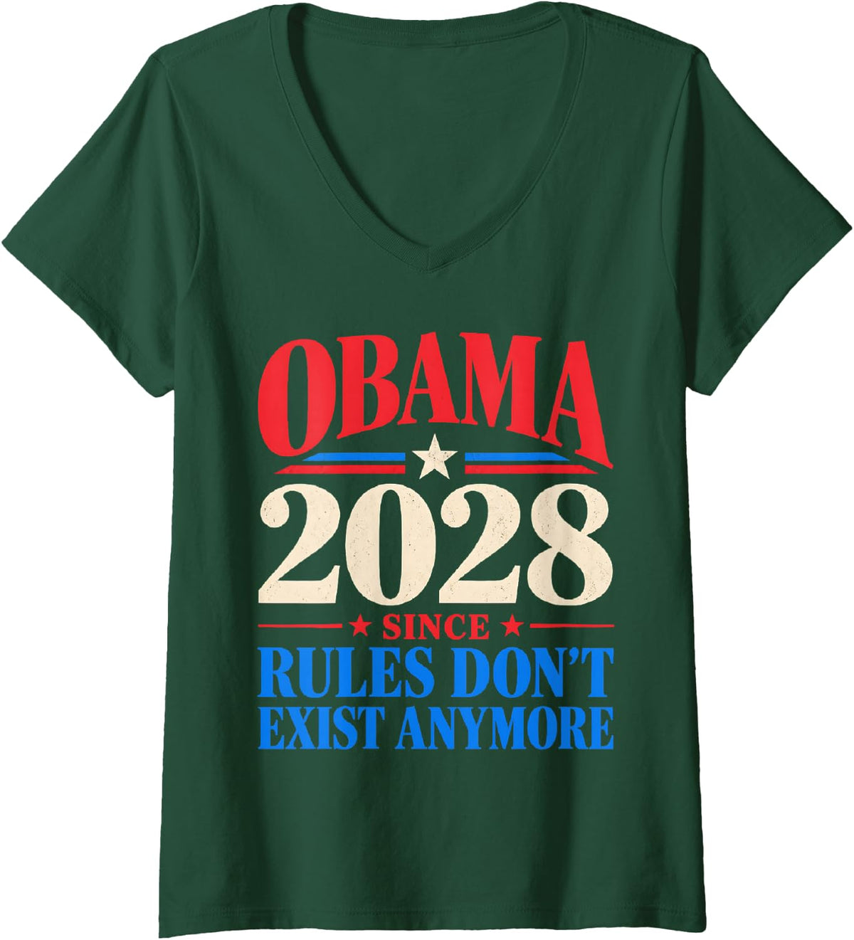 Women's Obama 2028 Since Rules Don't Exist Anymore Men Women Funny V-Neck T-Shirt - Dark Green