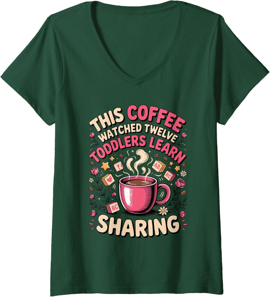 Women's This Coffee Watched Twelve Toddlers Learn Sharing V-Neck T-Shirt - Dark Green