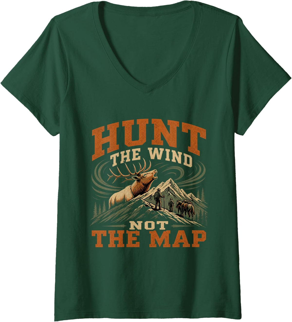 Women's Hunt The Wind Not The Map Elk Hunting Backcountry Archery V-Neck T-Shirt - Dark Green