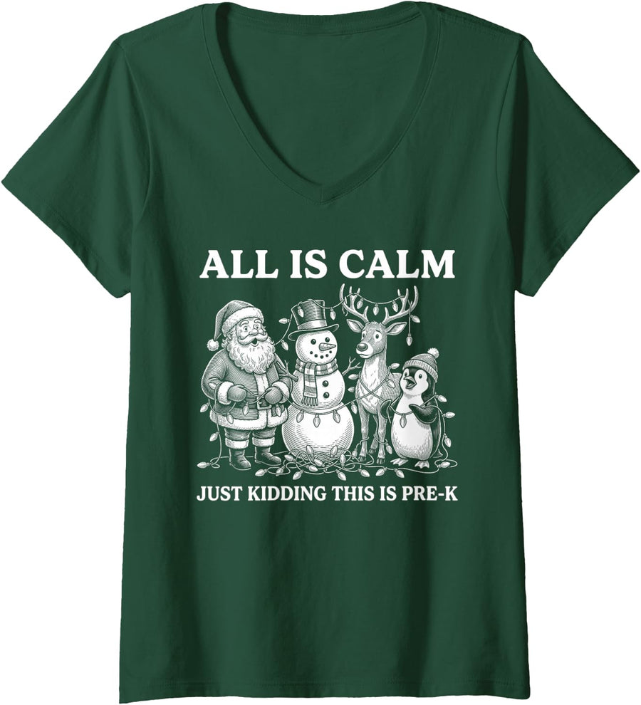 Women's All is Calm Just Kidding Pre-K Christmas Teacher Funny Xmas V-Neck T-Shirt - Dark Green