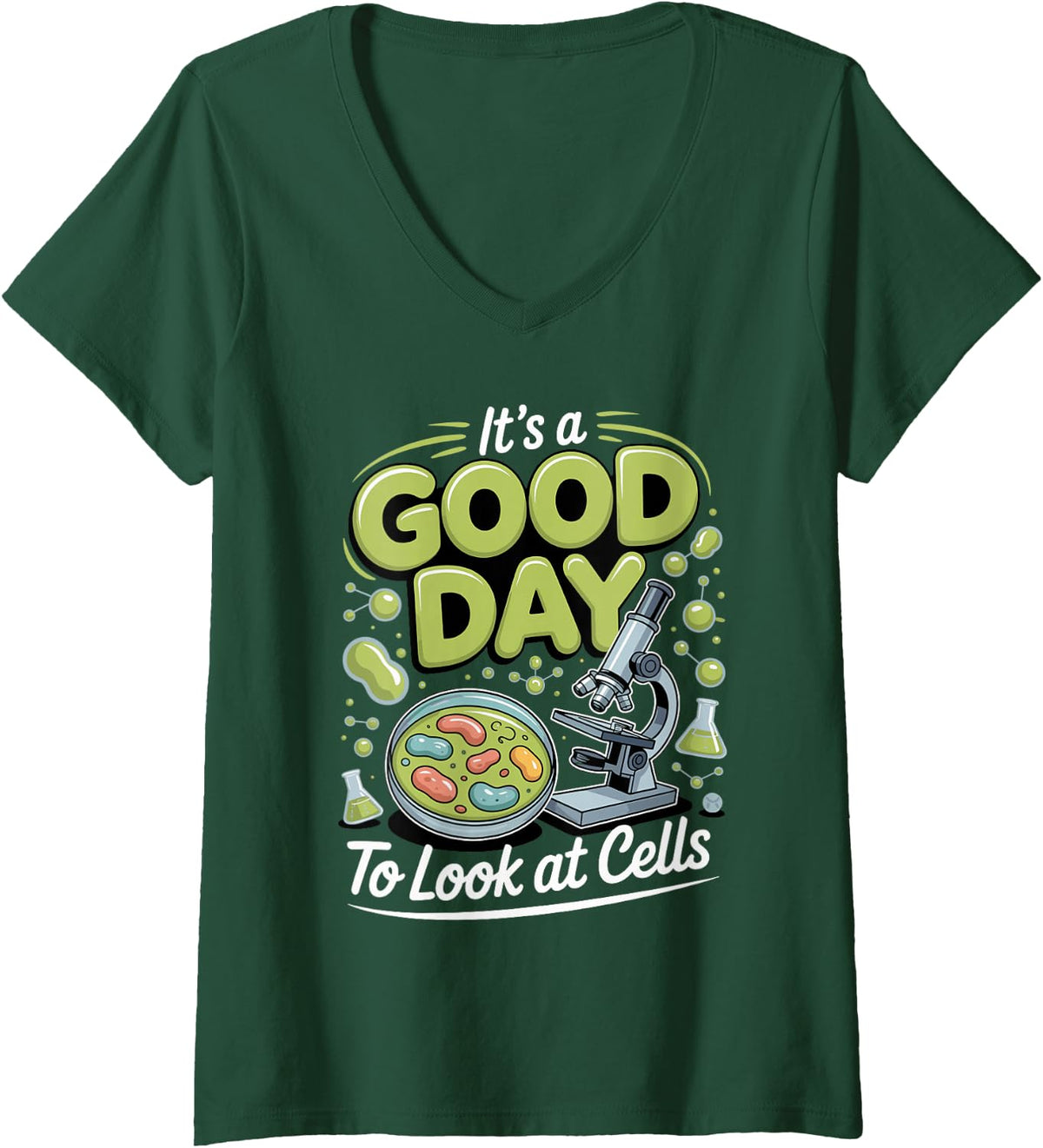 Women's It's a Good Day to Look at Cells Biology Science V-Neck T-Shirt - Dark Green