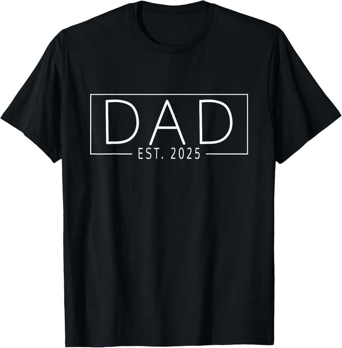Dad Est. 2025 Expect Baby 2025, Father 2025 New Dad 2025 T-Shirt, Small, Black - Black