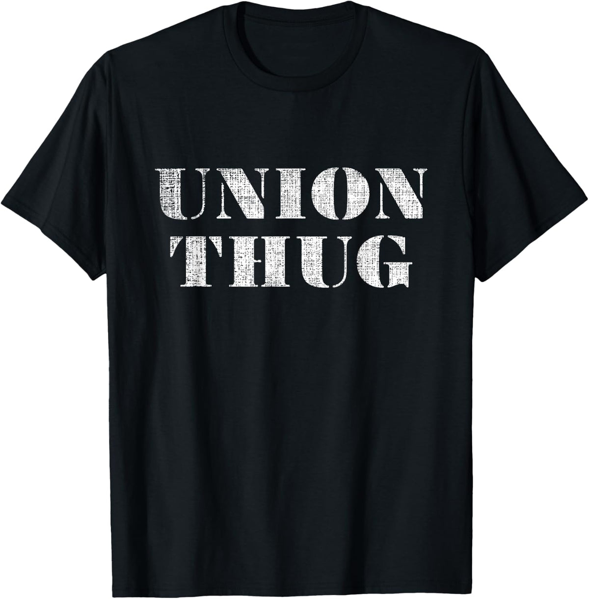 Union Thug T-Shirt Distressed Protest Union Worker Tee T-Shirt - Black