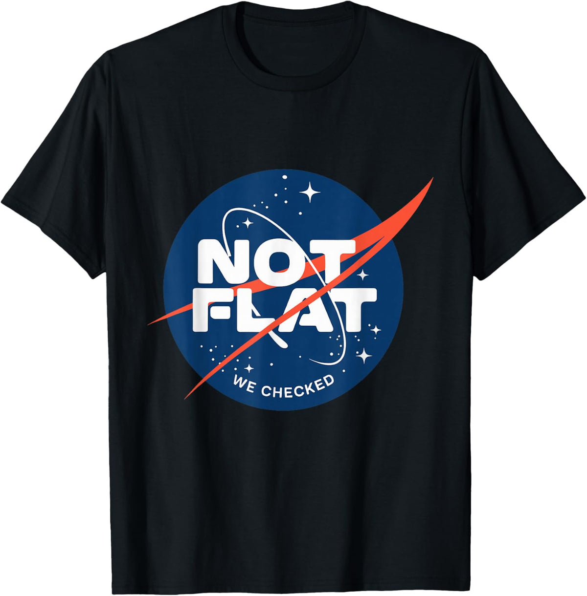 Not Flat We Checked Funny Anti Flat-Earth Pro Science T-Shirt - Black