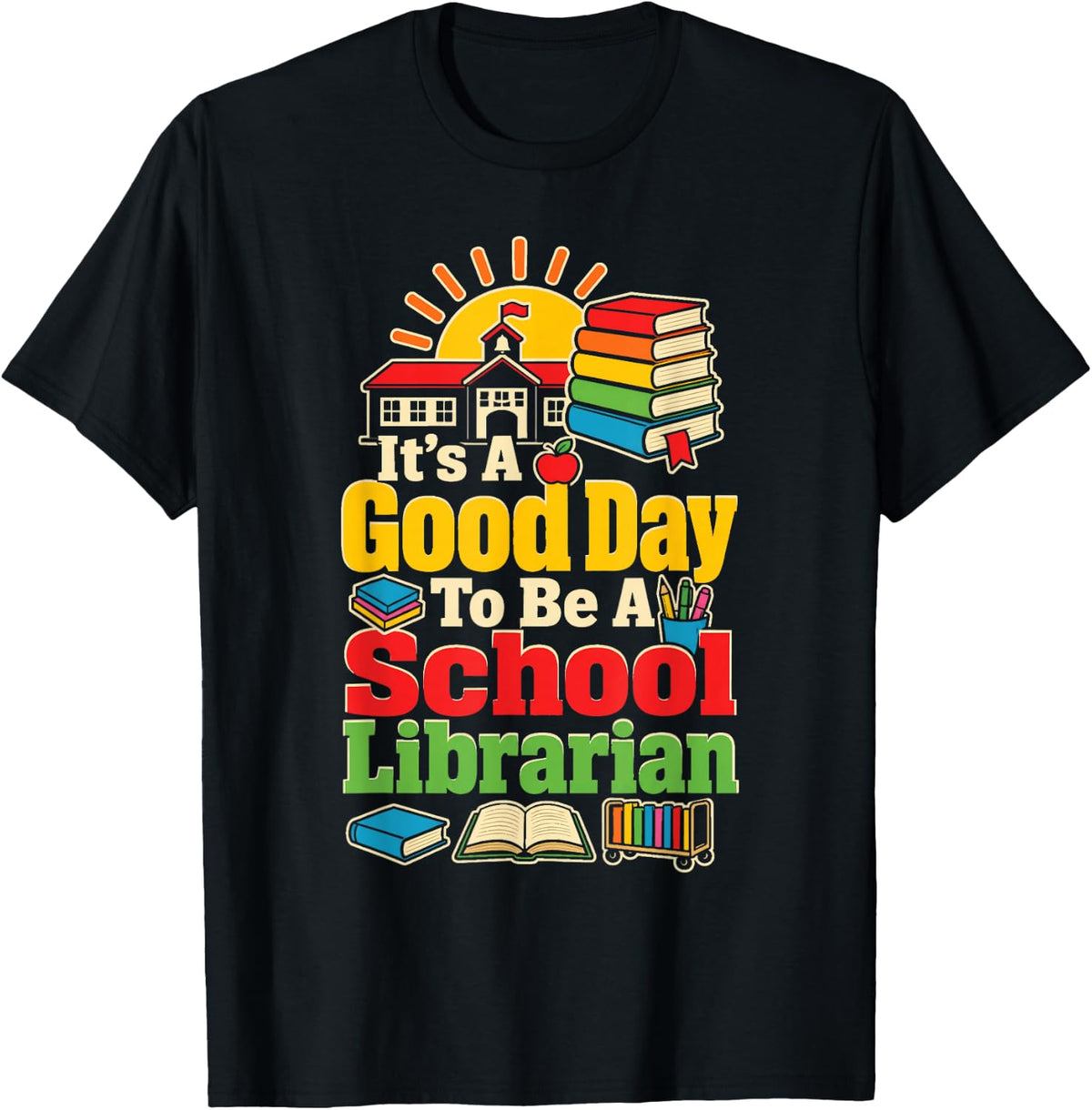 School Librarian Elementary It's A Good Day T-Shirt - Black