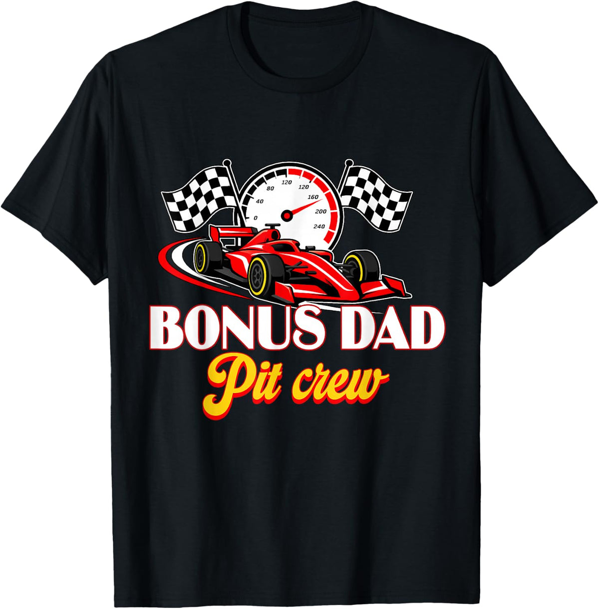 Race Car Birthday Party Racing Family Bonus Dad Pit Crew T-Shirt - Black