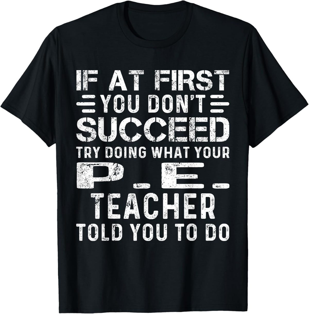 Funny If At First You Don't Succeed Christmas P.E. Teacher T-Shirt - Black