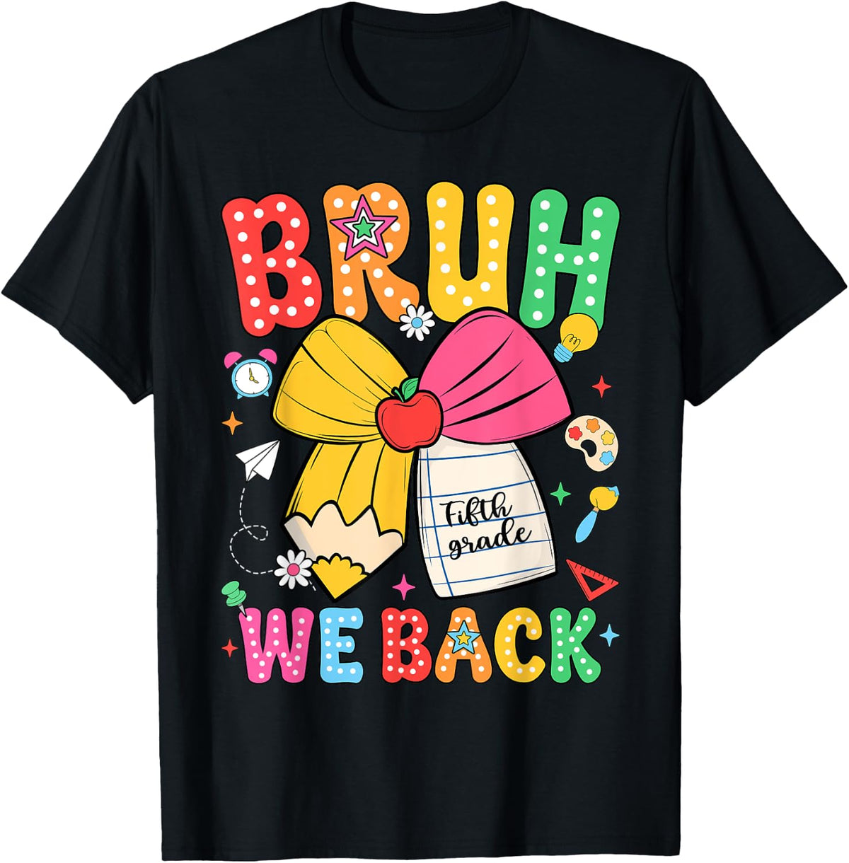 Bruh We Back Fifth Grade Pencil Bow Back to School 5th Grade T-Shirt - Black