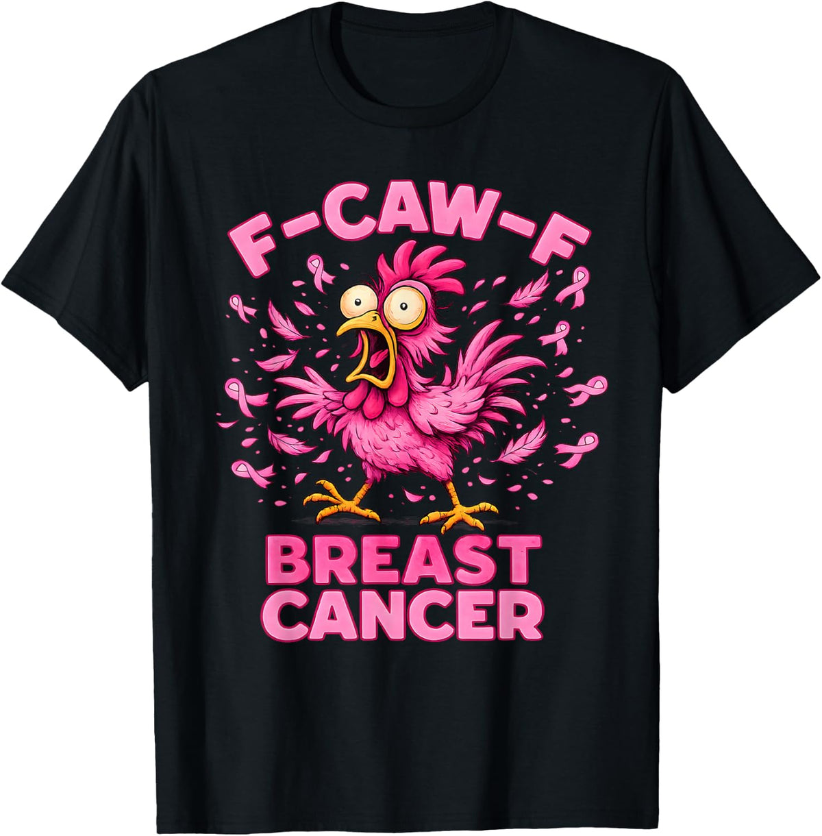F-CAW-F Breast Cancer Awareness Funny Rooster Pink Ribbon T-Shirt - Black