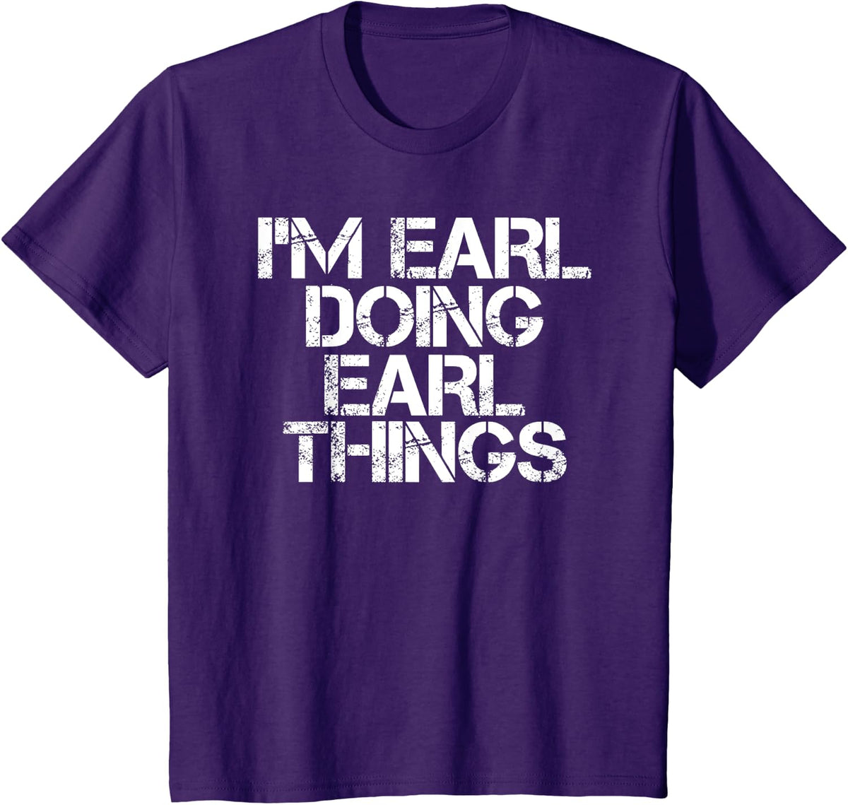 I'M EARL DOING EARL THINGS Shirt Funny Christmas Gift Idea T-Shirt - Purple