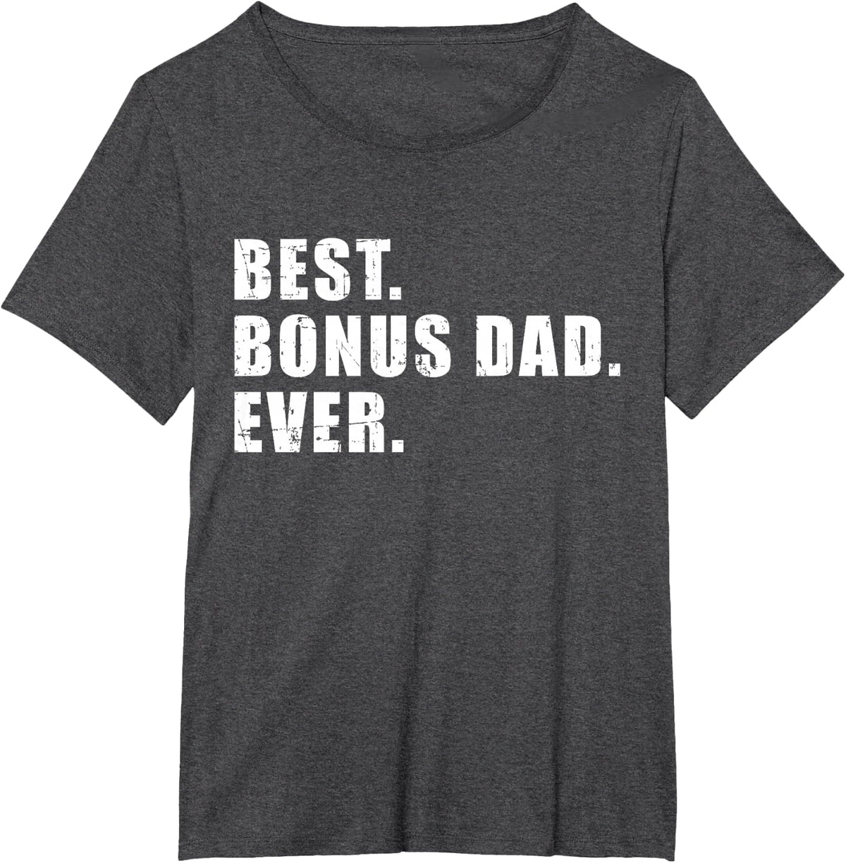 Best bonus dad ever T-Shirt - Dark Heather Grey