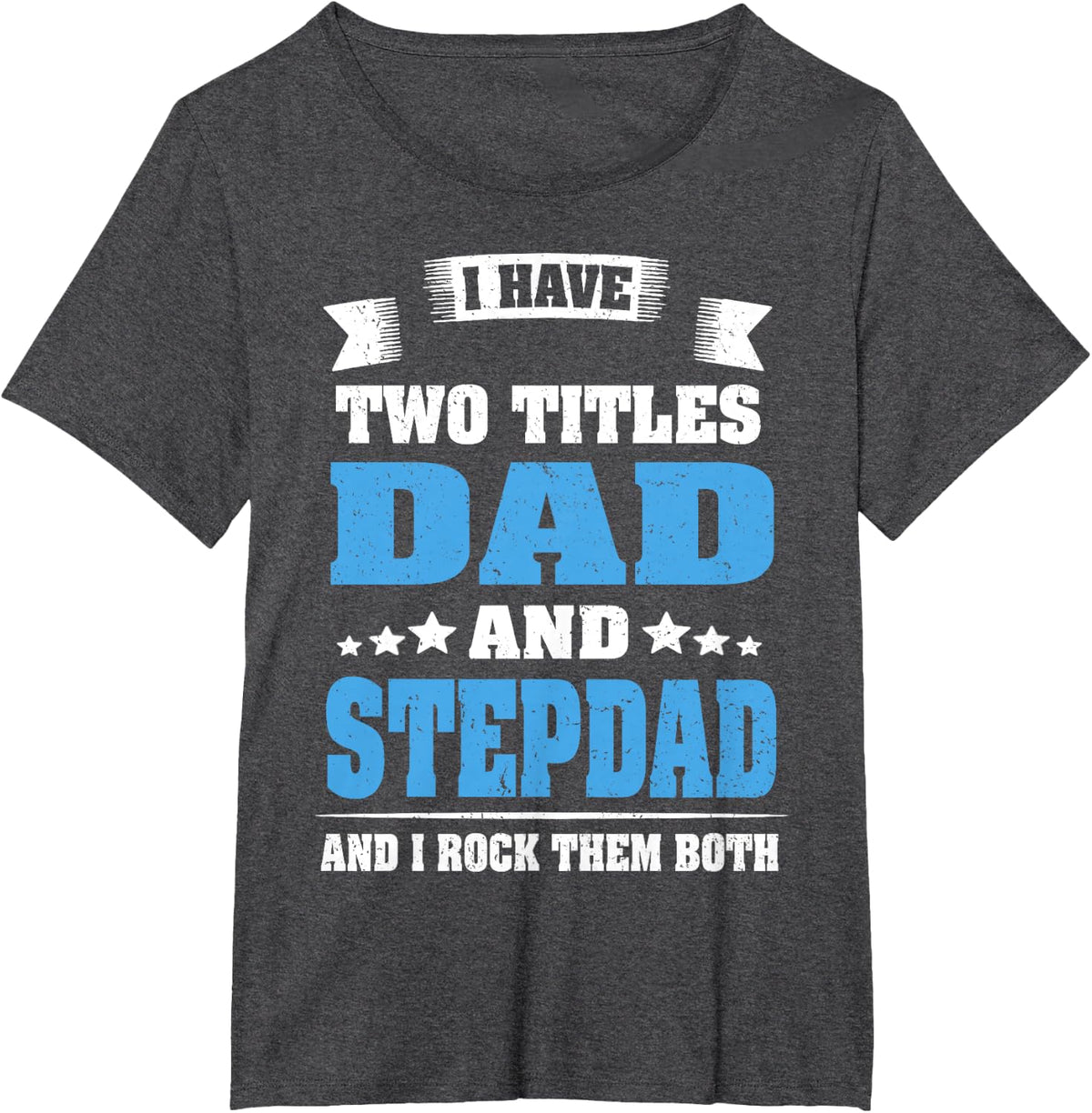 Best Dad and Stepdad Shirt Cute Fathers Day Gift from Wife T-Shirt - Dark Heather Grey