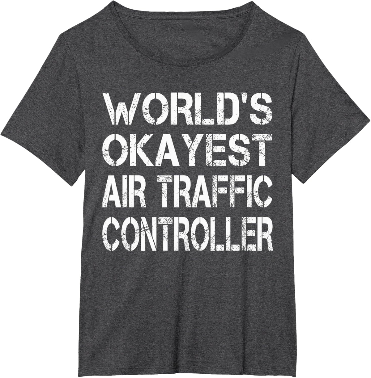 World's Okayest Air Traffic Controller Funny Flight Control T-Shirt - Dark Heather Grey
