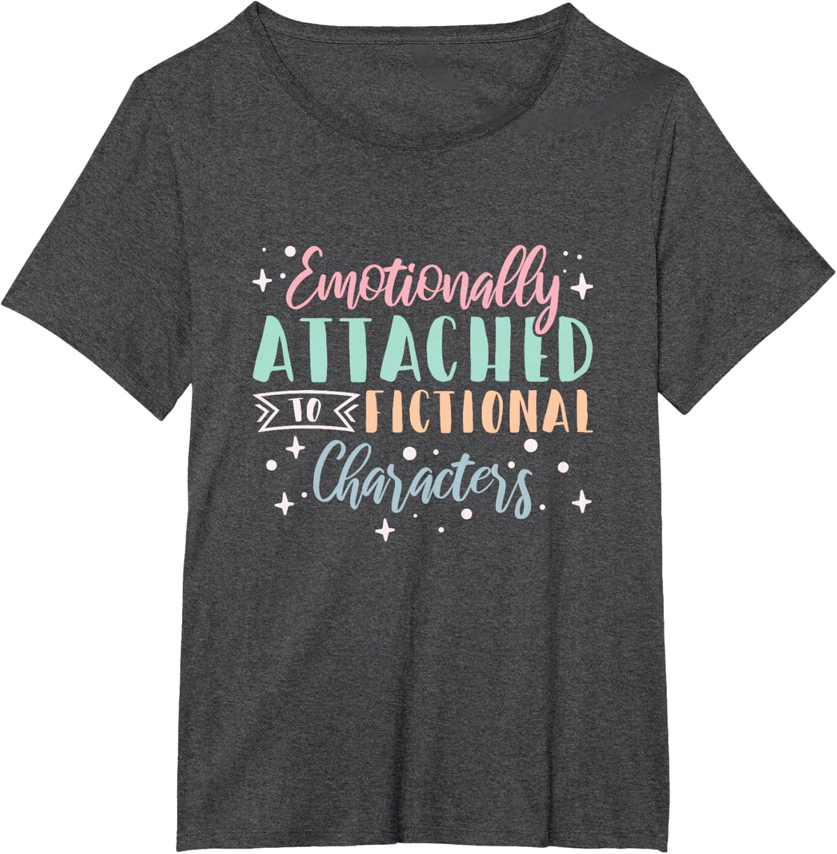 Bookworm Emotionally Attached To Fictional Characters T-Shirt Tee For Book Lovers - Dark Heather Grey