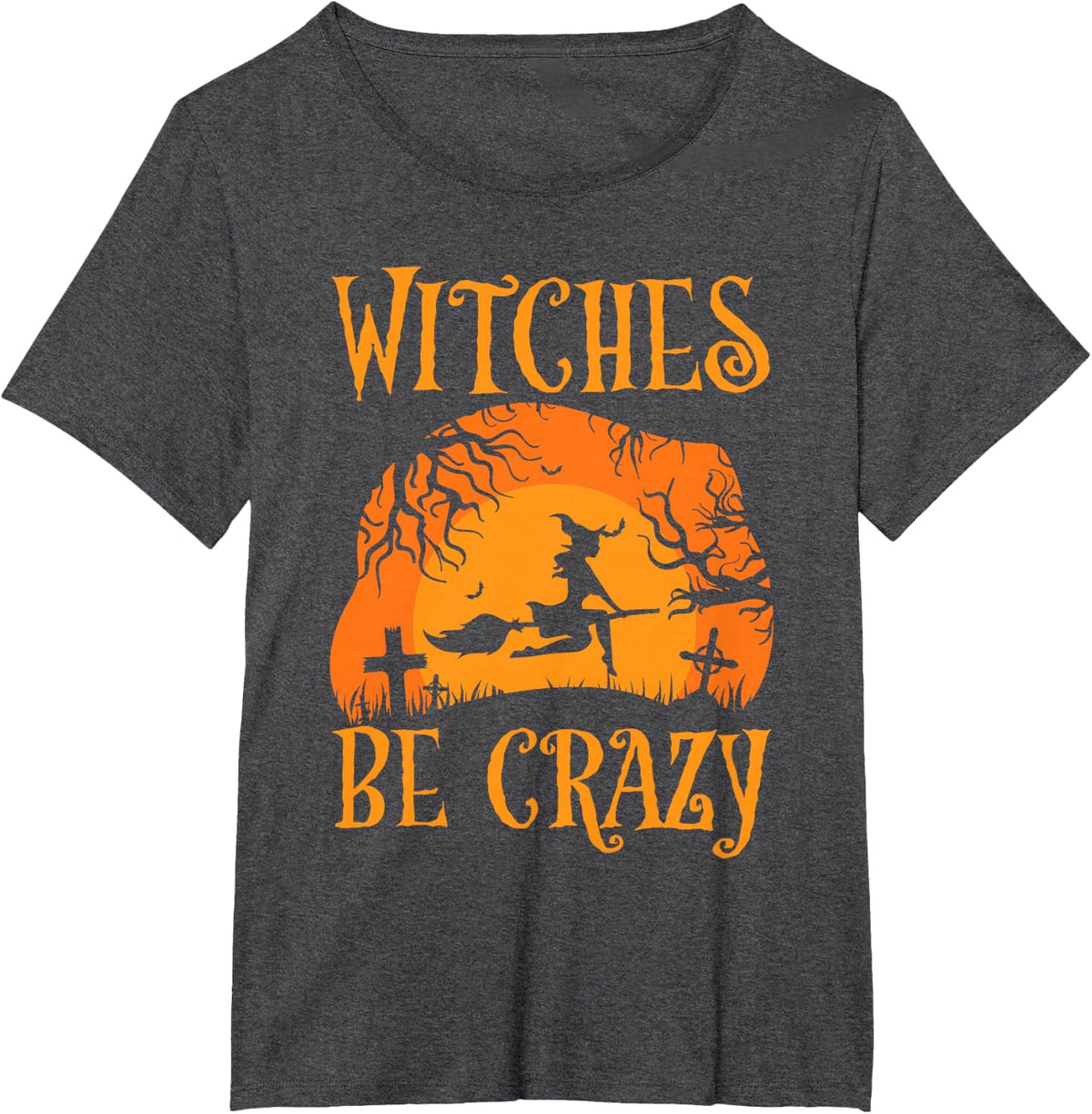 Witches Be Crazy Funny Witch Broom Halloween Costume T-Shirt - Dark Heather Grey