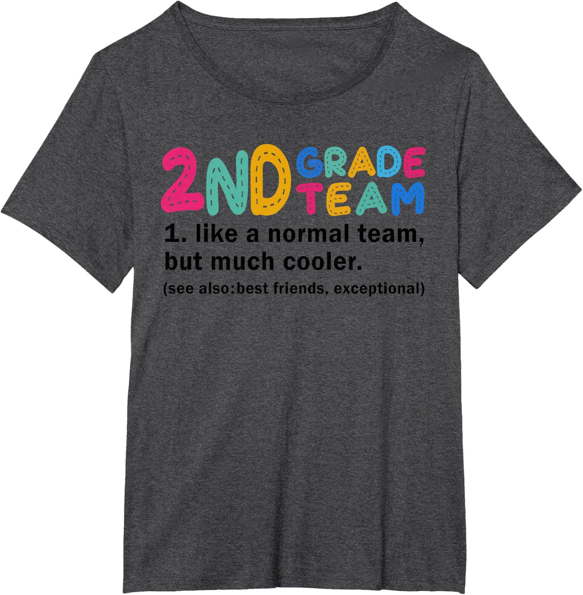 2nd Grade Team Like A Normal Team But Much Cooler Teacher T-Shirt - Dark Heather Grey