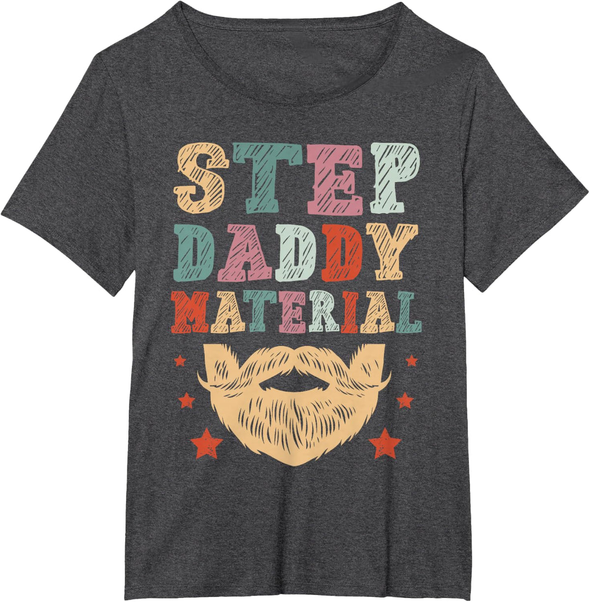Stepdad Step Daddy Material Cool father's day 2026 T-Shirt - Dark Heather Grey