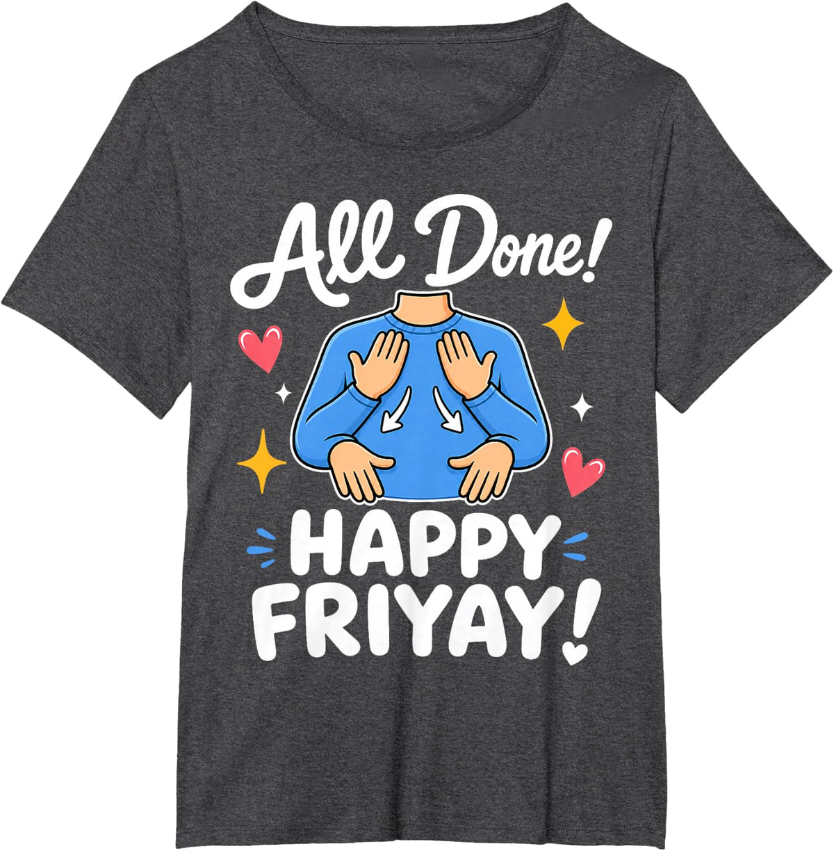 All Done Happy Friyay ASL Sign Language SPED Teacher Striped T-Shirt - Dark Heather Grey
