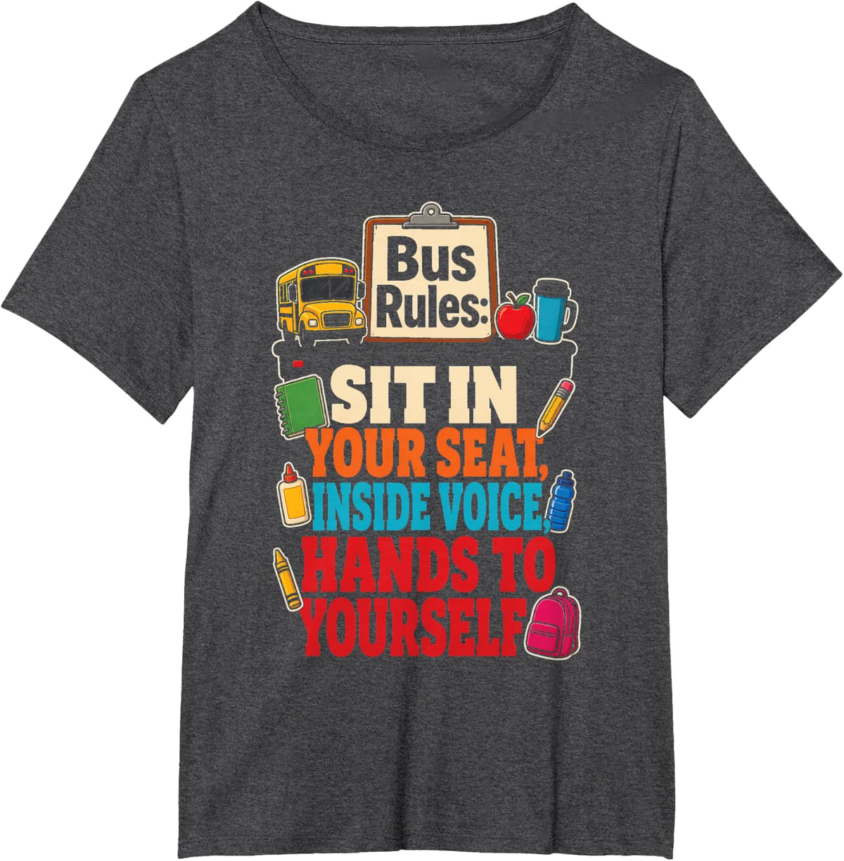 School Bus Driver Rules Sit in Your Seat Inside Voice T-Shirt - Dark Heather Grey