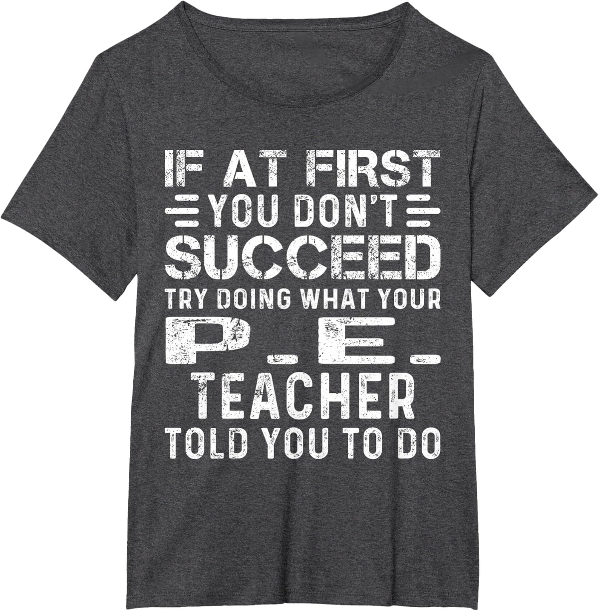 Funny If At First You Don't Succeed Christmas P.E. Teacher T-Shirt - Dark Heather Grey