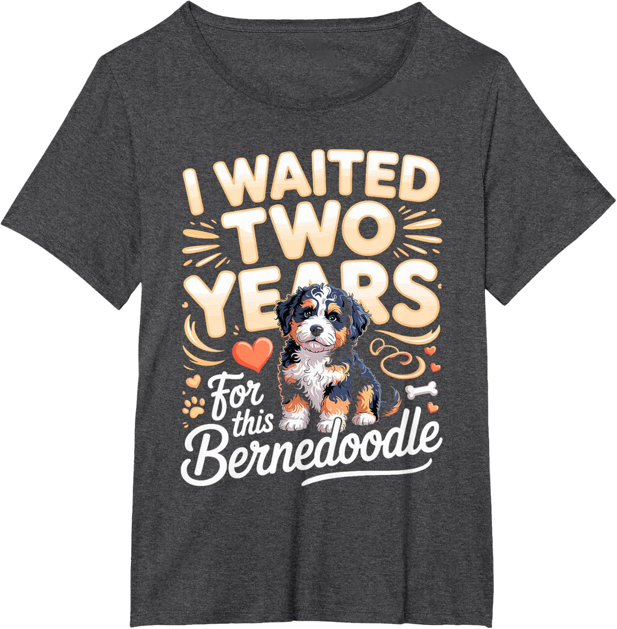 I Waited Two Years for This Bernedoodle Doodle Dog Owner T-Shirt - Dark Heather Grey