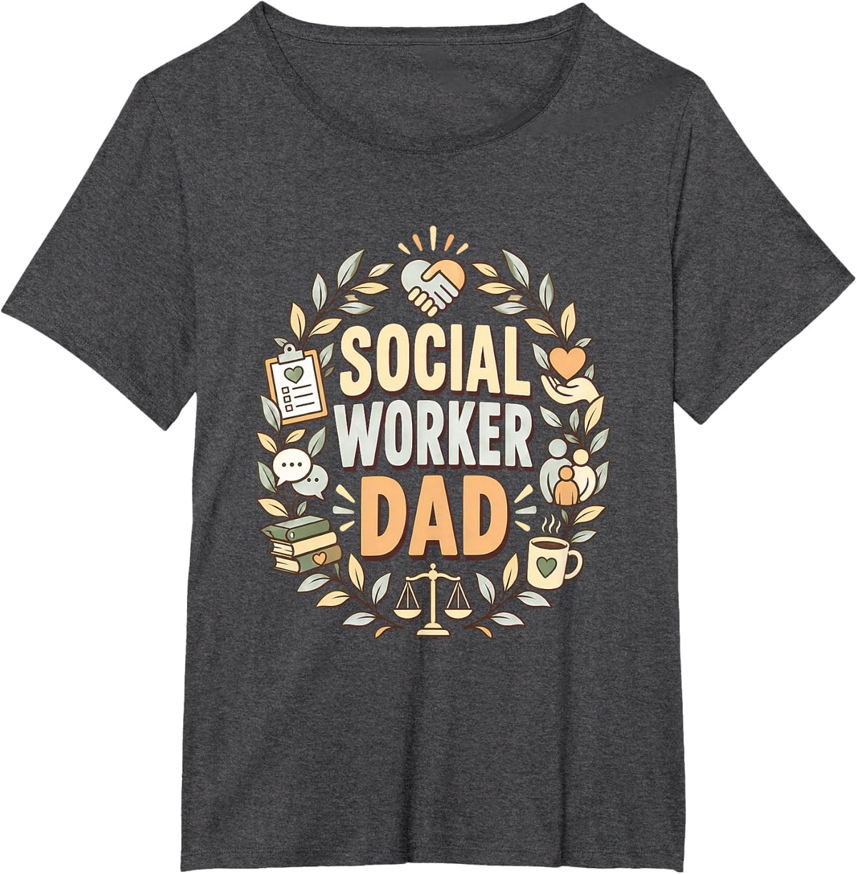 Social Worker Dad Social Work Social Workers School Social T-Shirt - Dark Heather Grey
