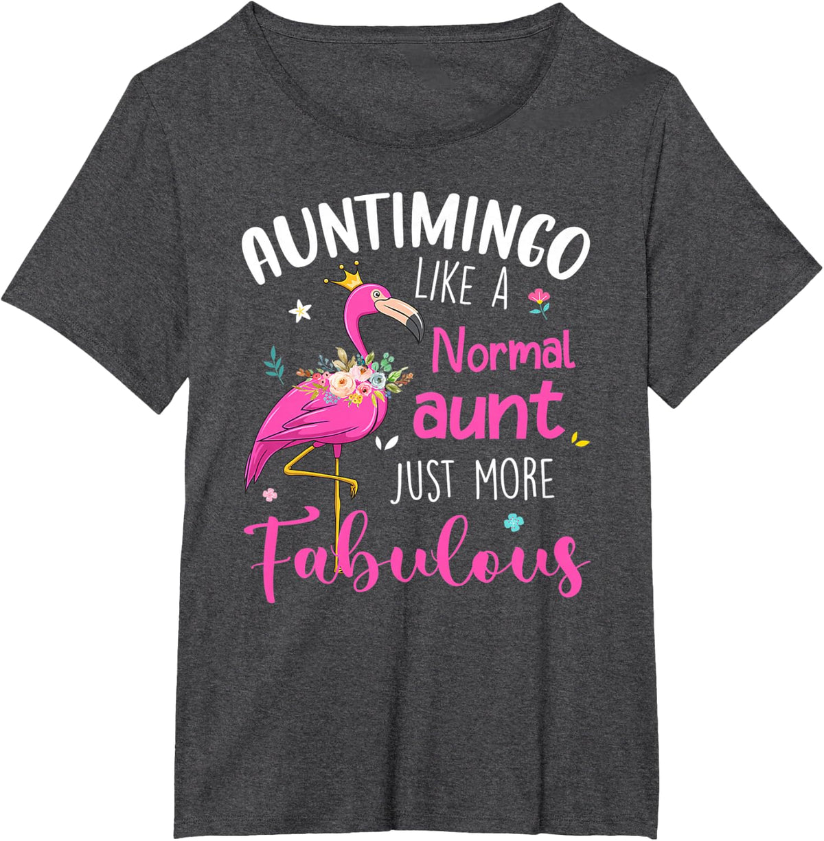 Flamingo Auntimingo Like A Normal Aunt Funny Auntie T-Shirt - Dark Heather Grey