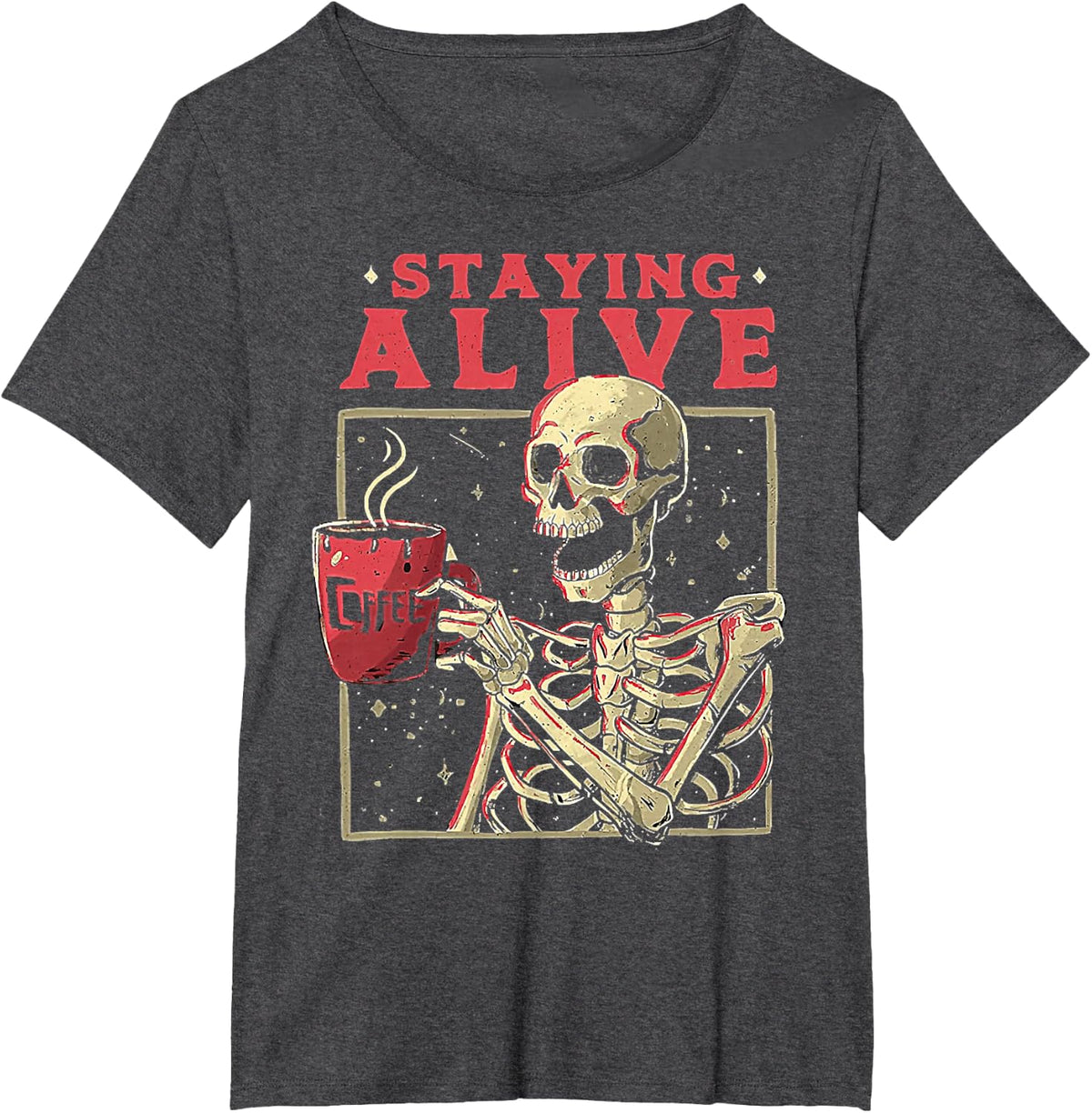 Staying Alive Skeleton Drink Coffee Funny Skeleton Skull T-Shirt - Dark Heather Grey