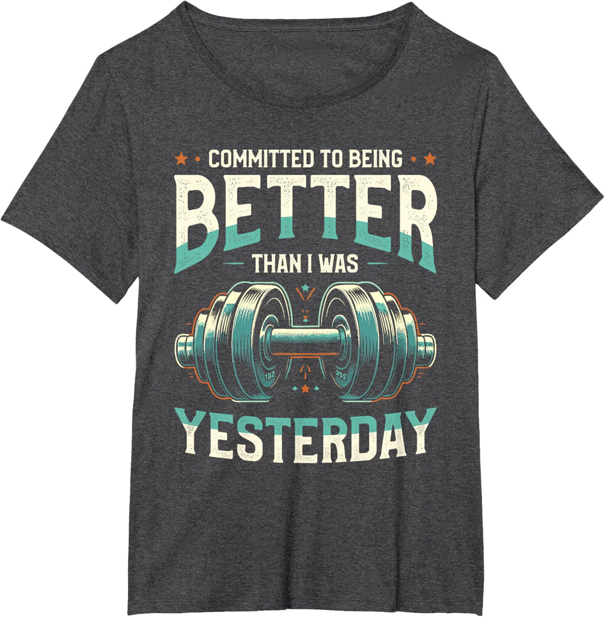 Committed To Being Better Than I Was Yesterday Weightlifter T-Shirt - Dark Heather Grey