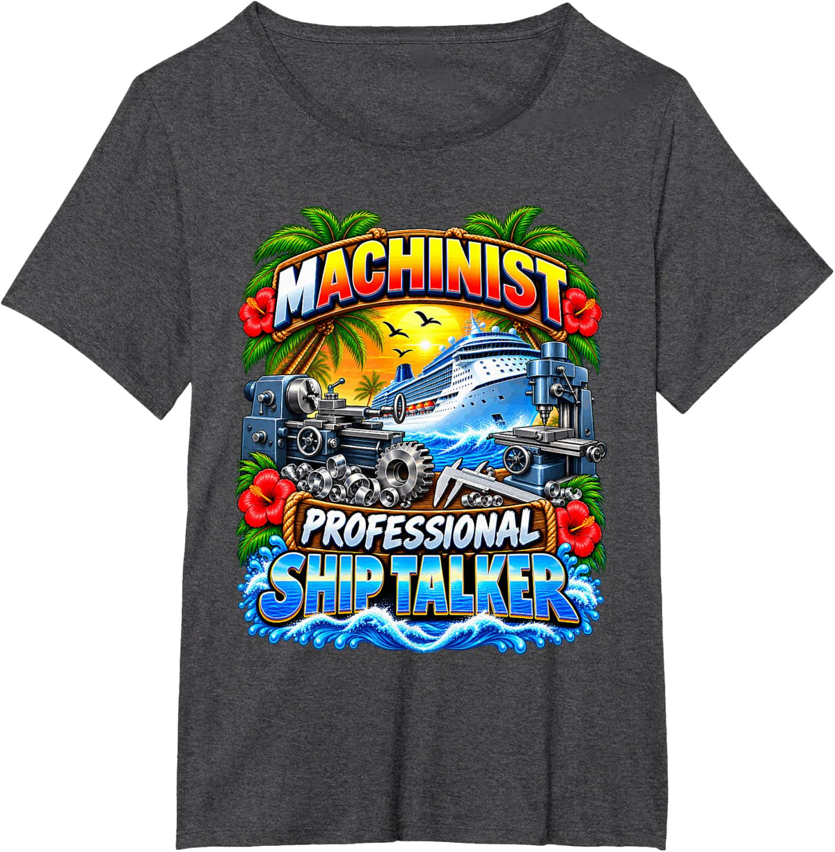 Machinist Professional Ship Talker Cruise Vacation T-Shirt - Dark Heather Grey