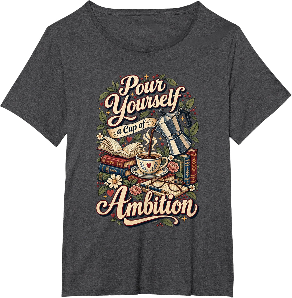 Vintage Ambitious Coffee Reader Saying Book Lover Motivation T-Shirt - Dark Heather Grey