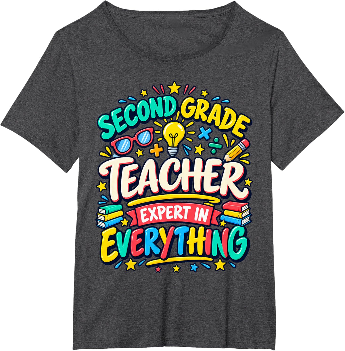 Second Grade Teacher Expert in Everything T-Shirt - Dark Heather Grey