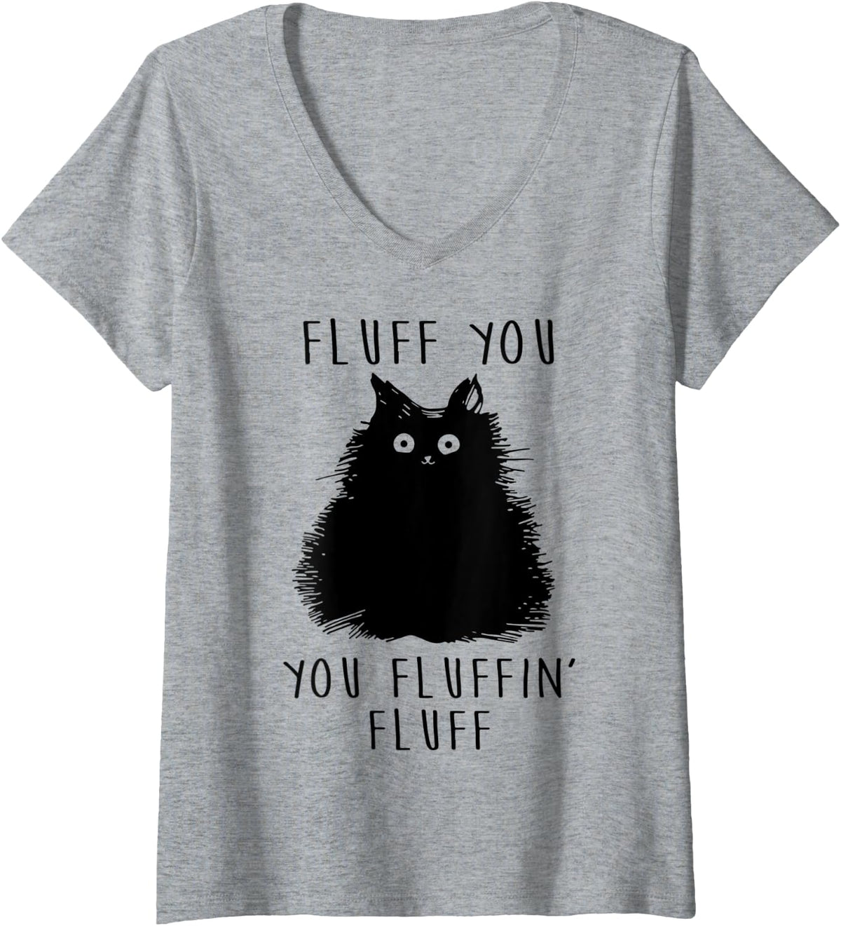 Womens Funny Black Cat Fluff You, You Fluffin Fluff V-Neck T-Shirt - Heather Grey