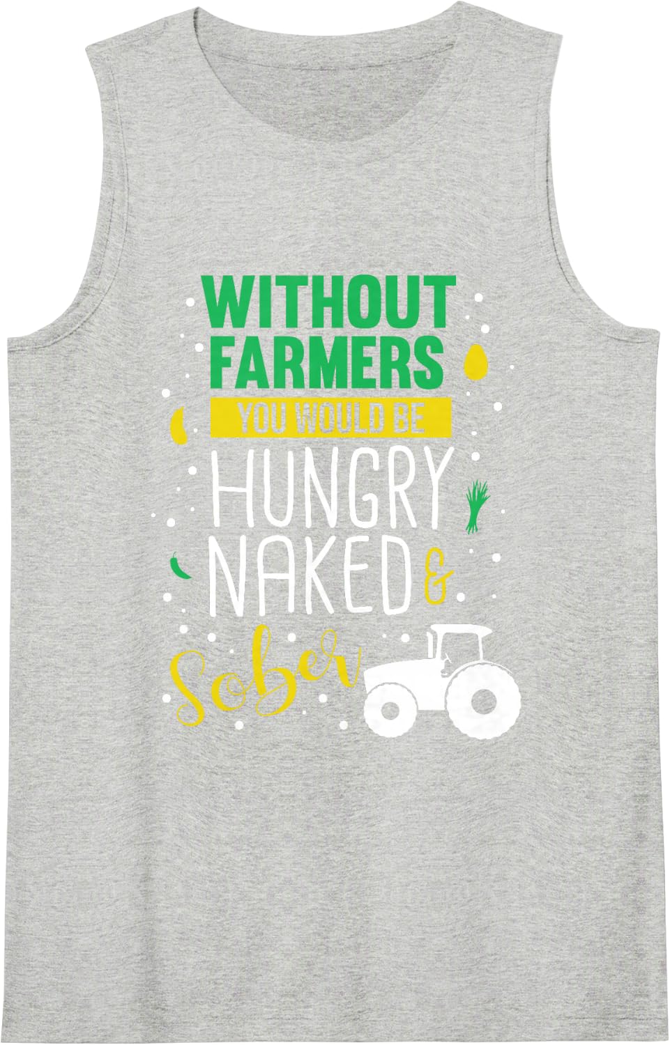 Without Farmers You Would Be Hungry - Agriculture Tractor Tank Top - Heather Grey