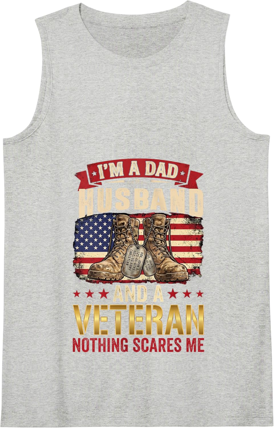 I'm a Dad Husband and a Veteran Nothing Scares Me - Fathers Tank Top - Heather Grey