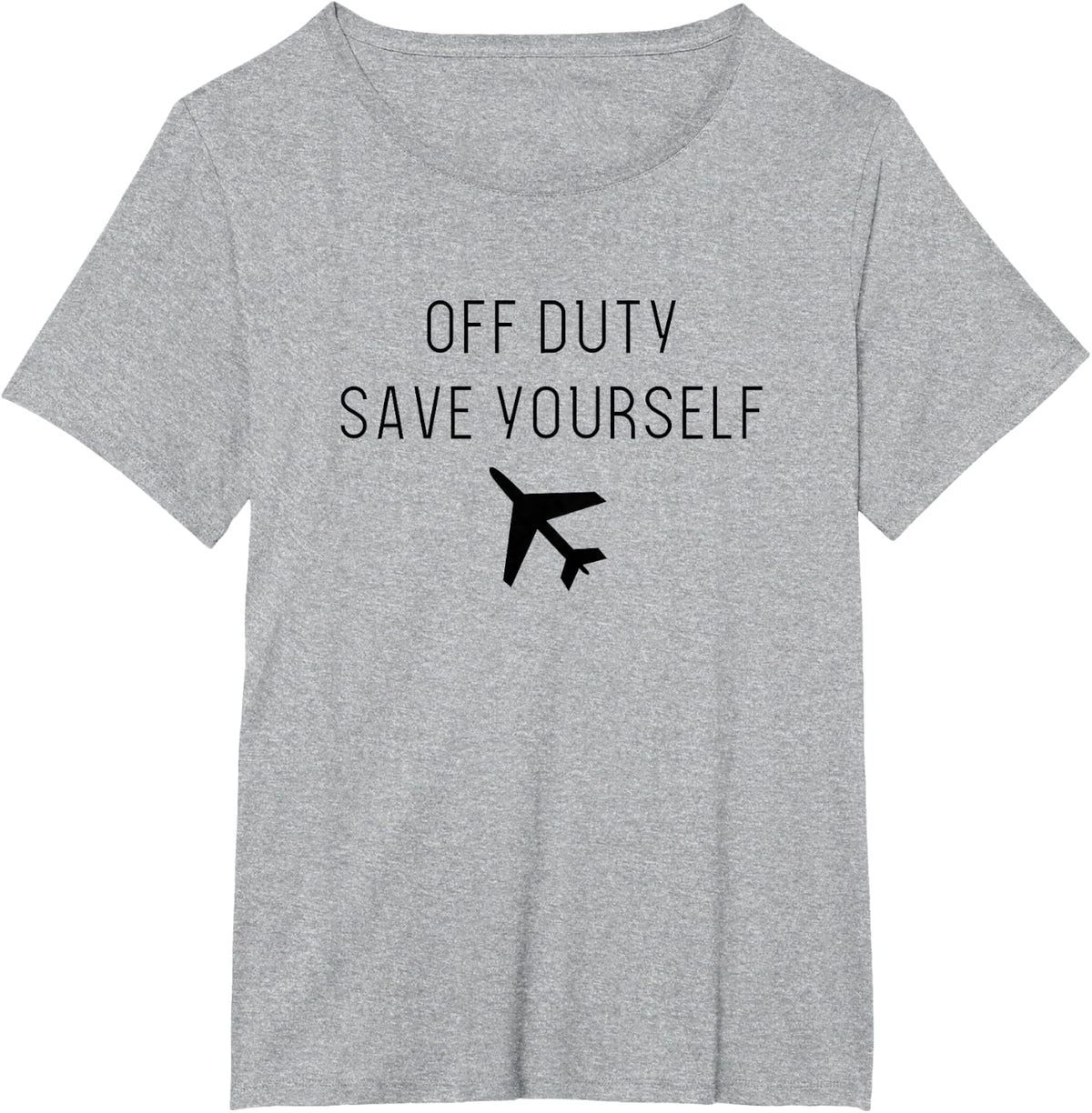 Off Duty Save Yourself Fun Flight Attendant Stewardess Gift T-Shirt - Heather Grey