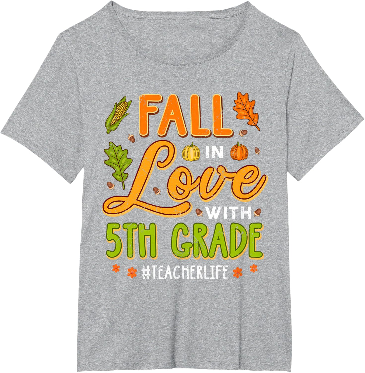 Fall in Love with 5th Grade Thanksgiving Fifth Grade Teacher T-Shirt - Heather Grey