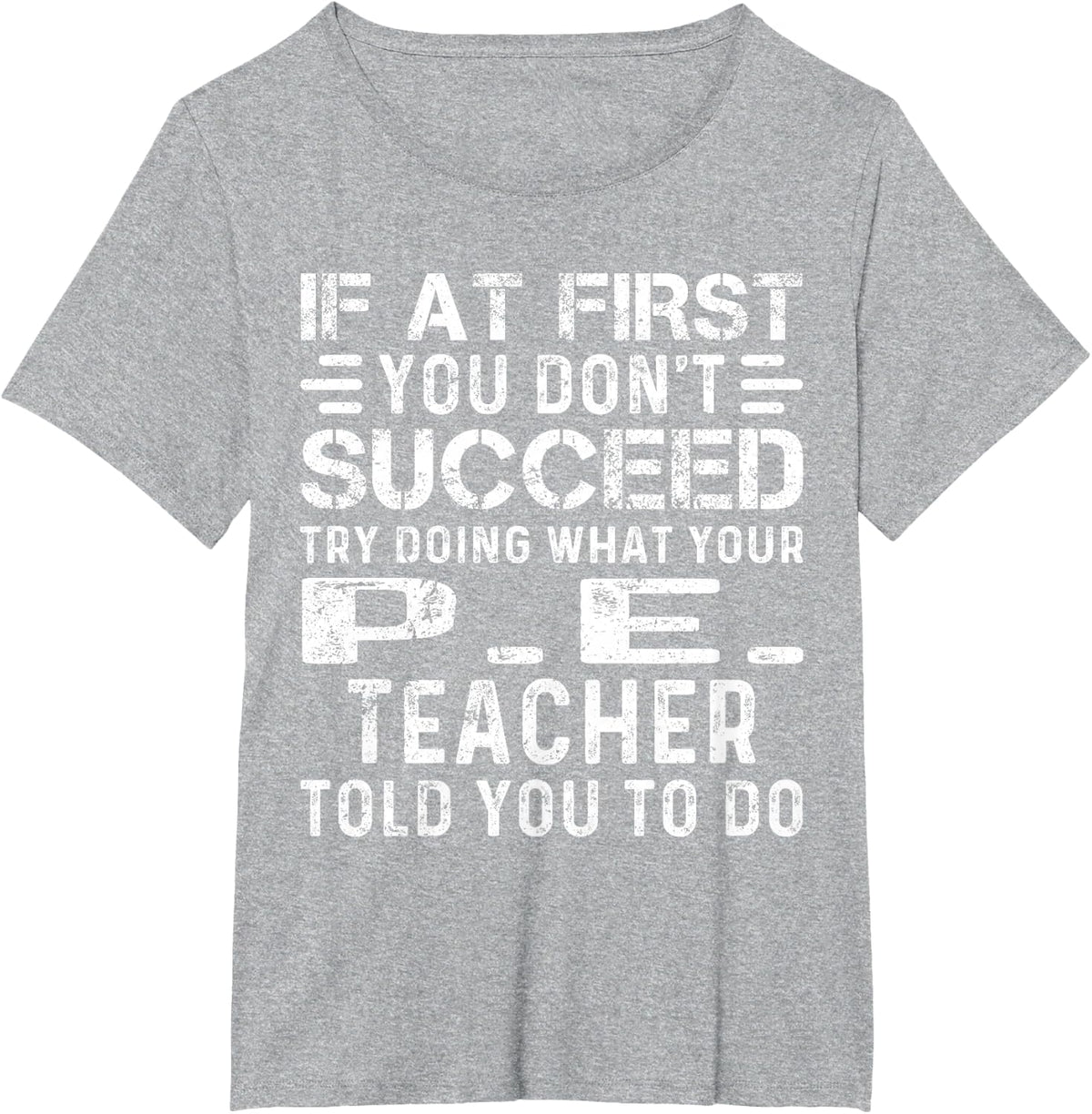 Funny If At First You Don't Succeed Christmas P.E. Teacher T-Shirt - Heather Grey