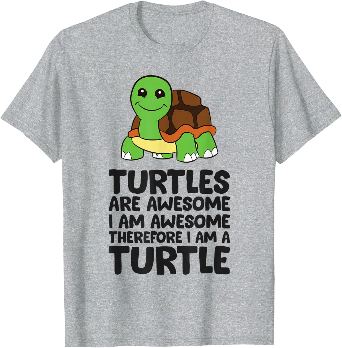 Turtles Are Awesome. I'm Awesome Therefore I'm a Turtle T-Shirt - Heather Grey