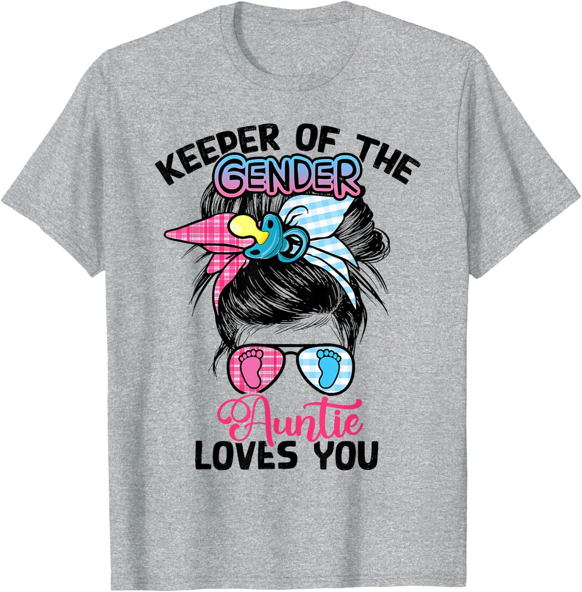 Keeper Of The Gender Pink or Blue Auntie Loves You Messy Bun T-Shirt - Heather Grey