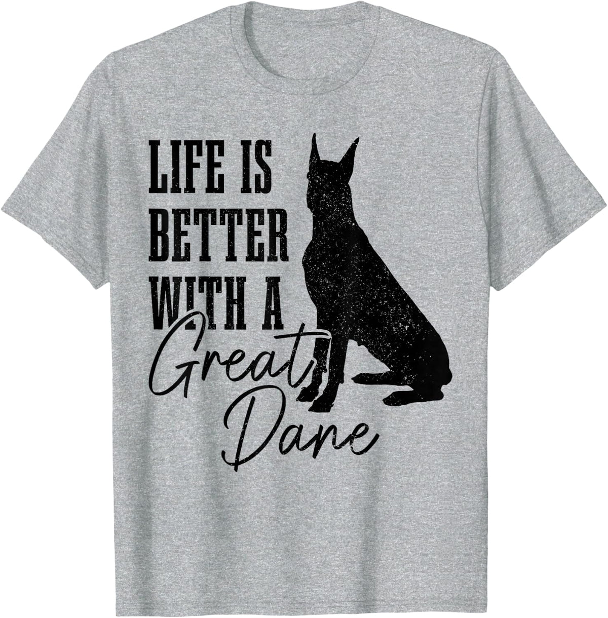 Great Dane Life Is Better With A Great Dane Dog Mom Dad T-Shirt - Heather Grey