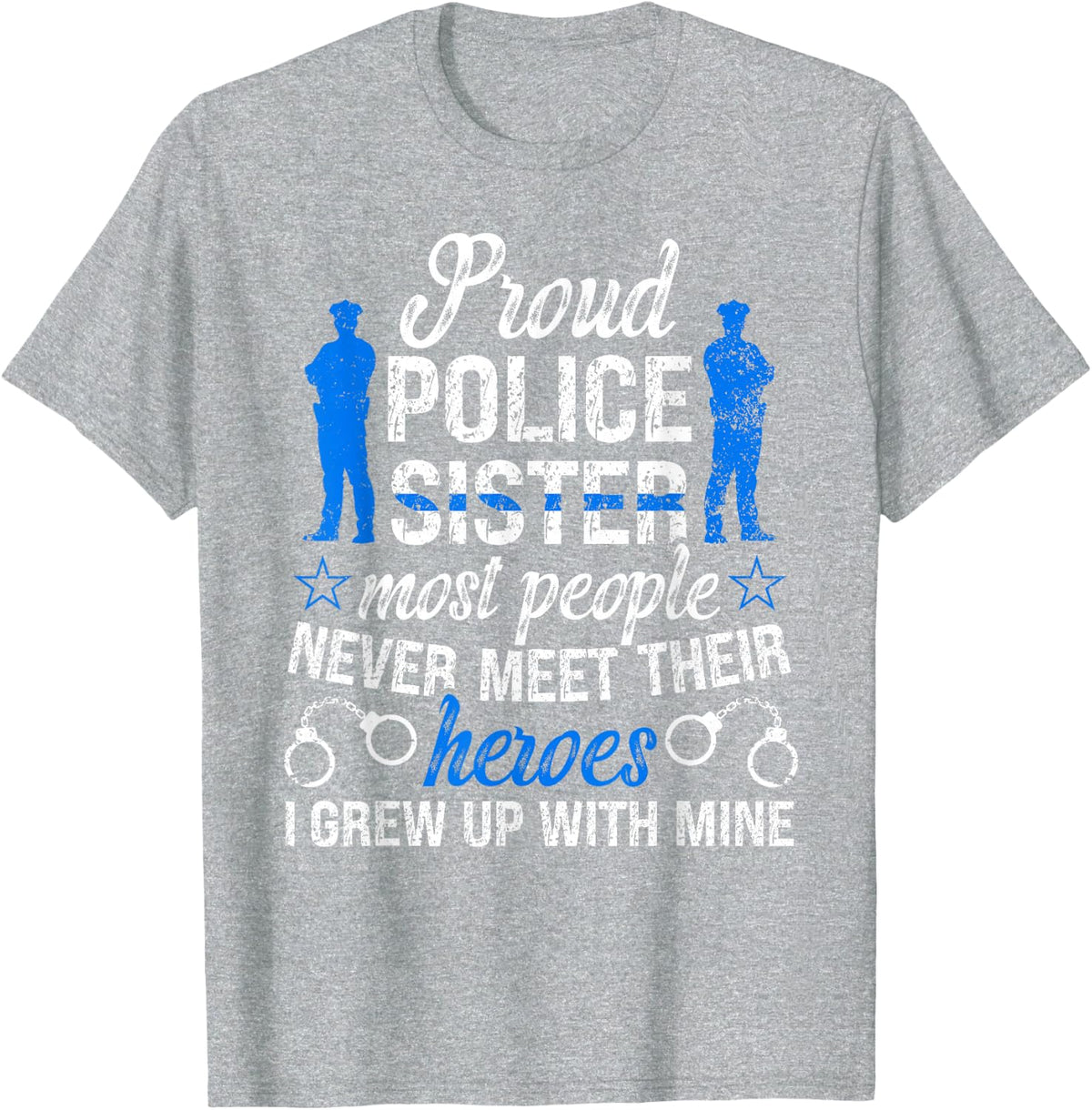 Proud Police Sister Of A Police Officer Sister Cop Sister T-Shirt - Heather Grey