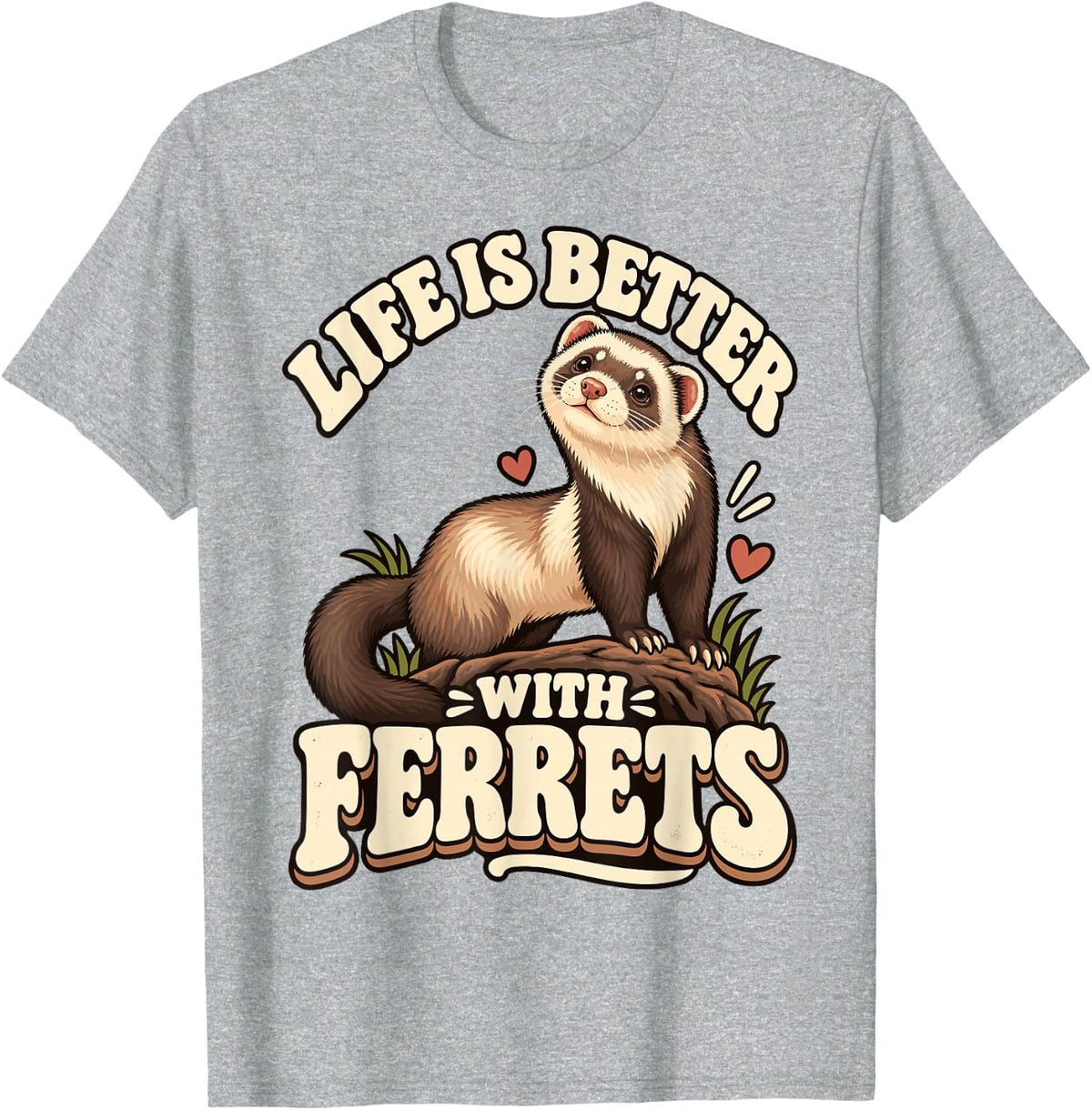 Life is Better with Ferrets Animal Lover Humor T-Shirt - Heather Grey